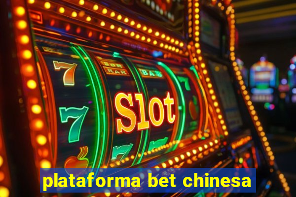 plataforma bet chinesa